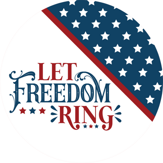 056 Let Freedom Ring, Patriotic Sign, Wreath Center, Wreath Attachment
